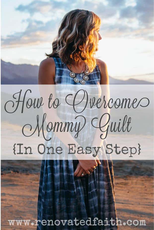 How To Overcome Mommy Guilt In One Easy Step