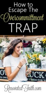 How To Escape The Overcommittment Trap #overshelmed #toobusy #proverbs31woman