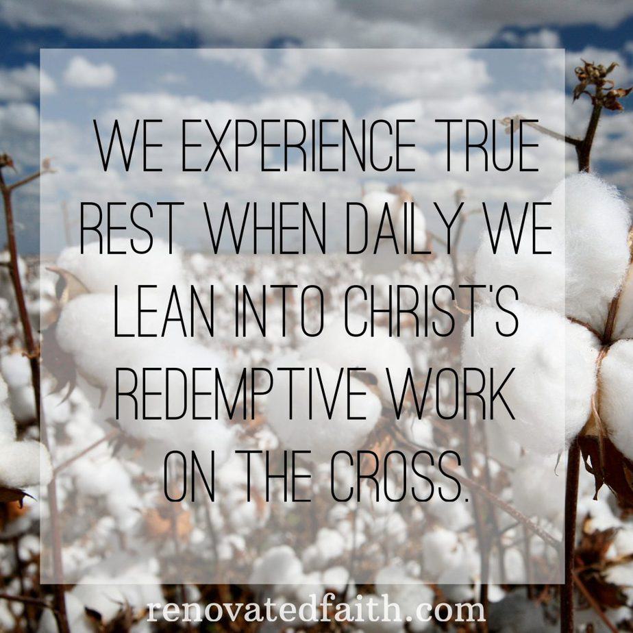 Why You Struggle To Rest - We experience true rest when daily we lean into Christ's redemptive work on the cross. www.renovatedfaith.com