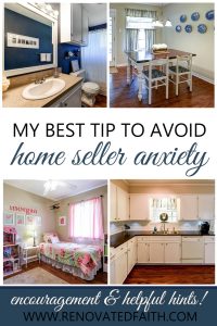Best Tip for Home Seller Anxiety - Tips to Reduce Anxiety When Selling Your Home. This article is about tips to sell your home fast but my best tip has nothing to do with how you update or sell your home. #sellhomefast #stagingchecklist #homeselleranxiety www.renovatedfaith.com